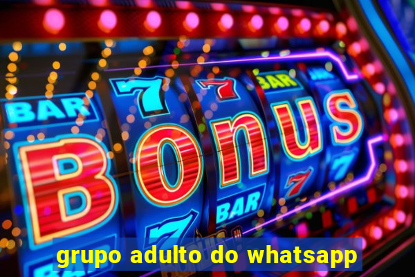 grupo adulto do whatsapp